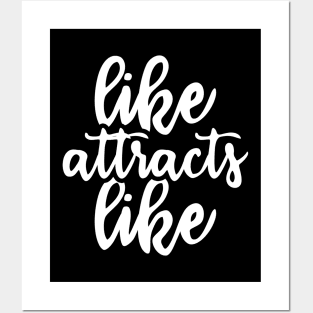 like attracts like - law of attraction Posters and Art